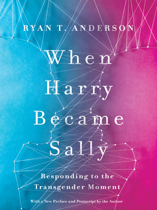 Title details for When Harry Became Sally by Ryan T. Anderson - Available